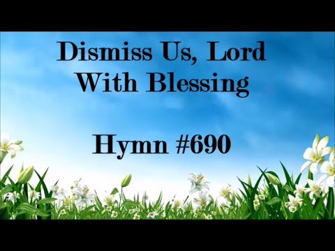 DISMISS US LORD WITH BLESSING    Instrumental with Lyrics  Hymn 690  from  Old Hymnal
