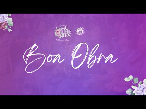 BOA OBRA | GRANDE CORAL DE MULHERES - 11º ENCONTRO DE MULHERES | IEADPE JABOATÃO