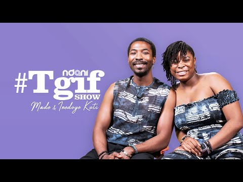Made Kuti and Inedoye Kuti on the NdaniTGIFShow