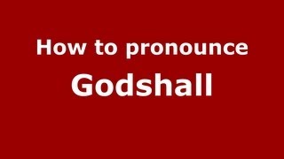 How to pronounce Godshall