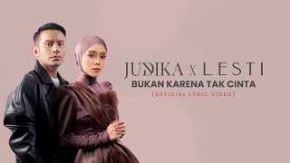 Download lagu Judika x Lesti – Bukan Karena Tak Cinta mp3