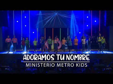Adoramos tu nombre MSM Kids- Ministerio Metro Kids