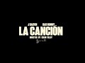 LA CANCIÓN - J Balvin x Bad Bunny ( Video Oficial )