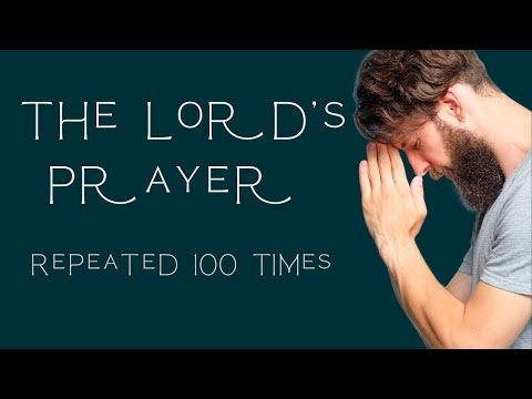 The Lord's Prayer for Protection, Prosperity and Forgiveness // Repeated 100 Times by Andrew Wise