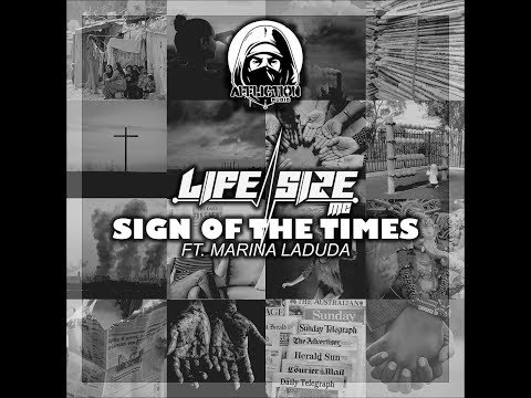 Lifesize MC - Sign of The Times  (Ft. Marina Laduda)