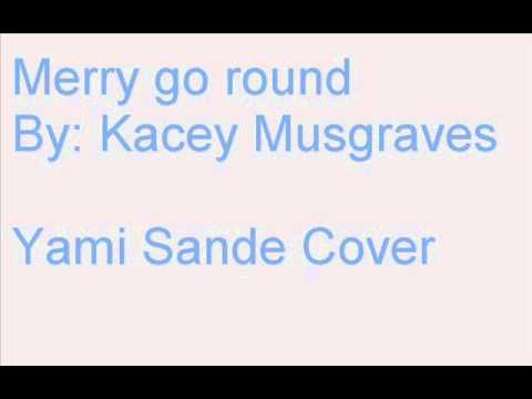 Merry Go Round By Kacey Musgraves, Yami Sande Cover