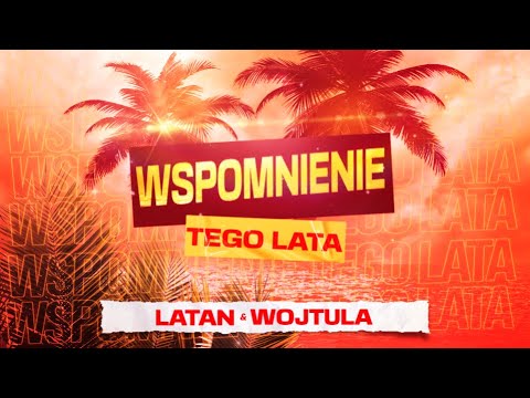 LataN & Wojtula -Wspomnienie tego lata (Official Lyrics Video)