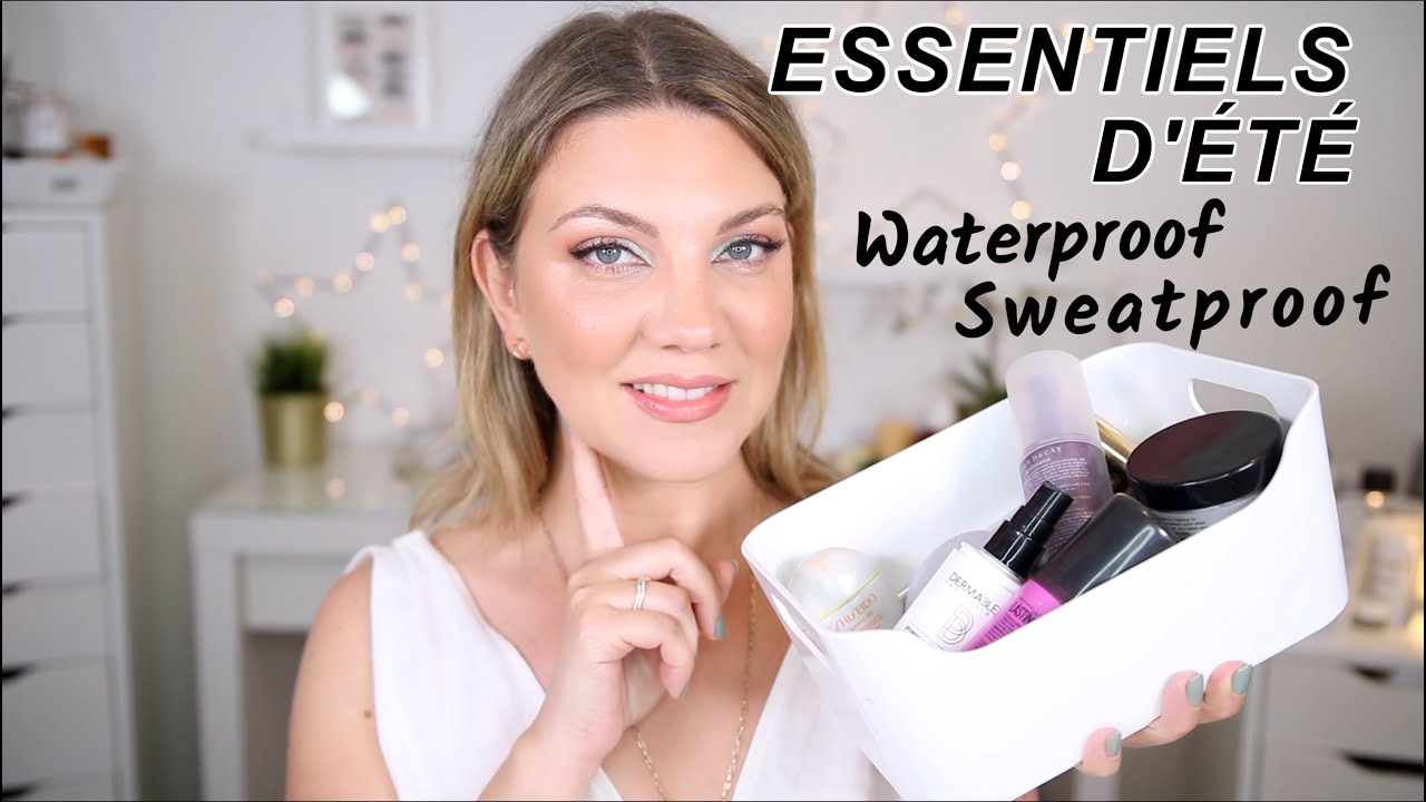 MES ESSENTIELS BEAUTÉ: maquillage waterproof, sweatproof, résistant à l'humidité | Summer Makeup