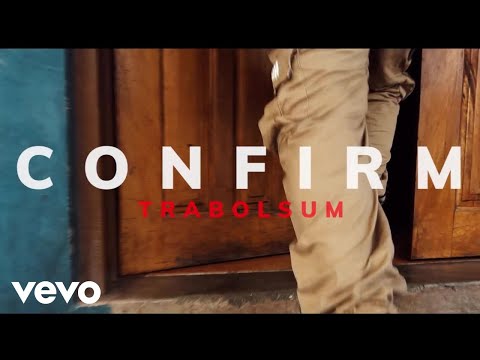 Trabol Sum - Confirm (Official Music Video)