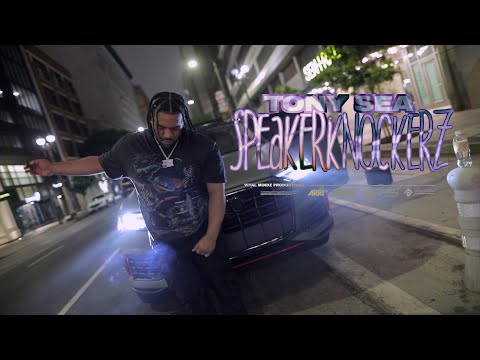 Tony Sea - Speaker Knockerz [Official Music Video]