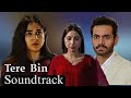 Tere Bin Soundtrack Drama Tere Bin Background Music