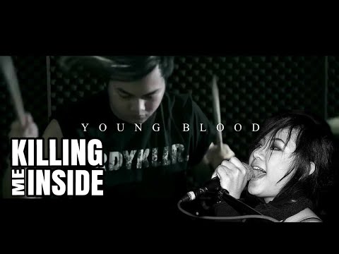 Killing Me Inside ft. AIU Ratna - Young Blood