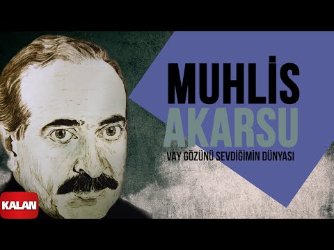 Muhlis Akarsu - Vay Gözünü Sevdiğimin Dünyası I Aşık Olan Durmaz Ağlar © 1998 Kalan Müzik