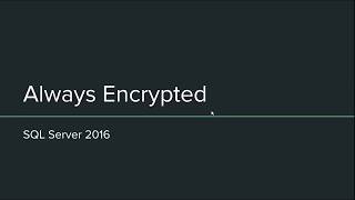 Encryption in SQL Server | Always encrypted 2016 Demo