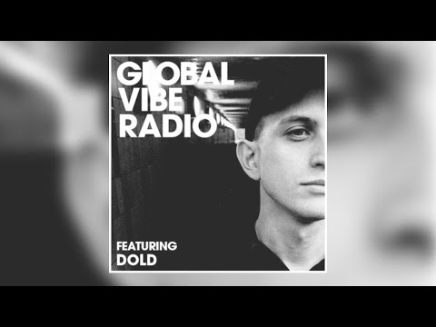 Dold - Global Vibe Radio 232 (Arsenik, MindTrip)