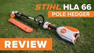 Stihl HLA 66 Battery Powered Pole Hedger Review