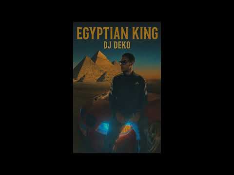 EGYPTIAN KING - DJ DEKO ( Official Audio )
