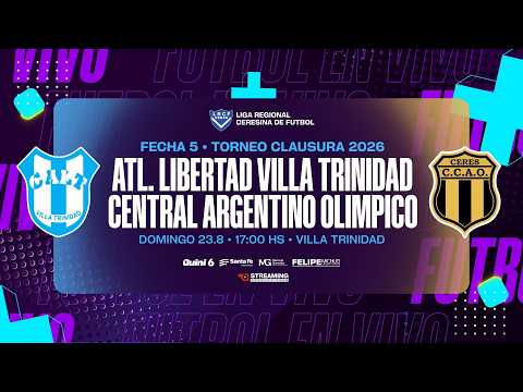 • Fecha 5 I Atl. Libertad de Villa Trinidad vs Central Arg. Olímpico Ceres I Torneo Clausura 2026.