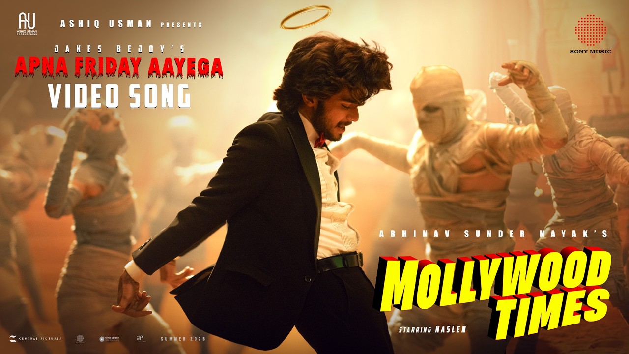 Mollywood Times - Apna Friday Aayega Video | Naslen | Abhinav Sunder | Ashiq Usman | Jakes Bejoy