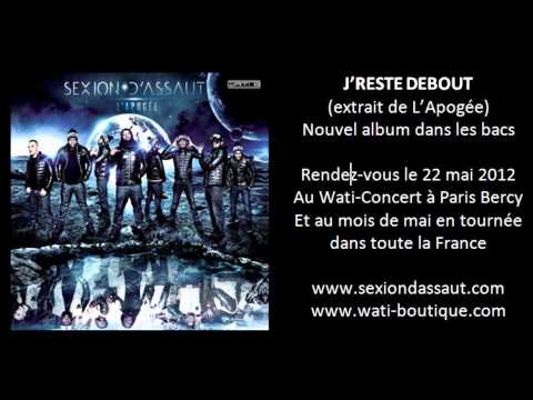 Sexion D'Assaut - J'Reste Debout [L'Apogée]