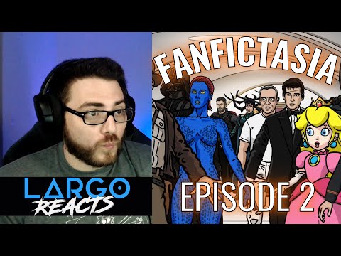 FANFICTASIA (Ep 2) - Largo Reacts