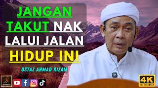Ustaz Ahmad Rizam - JANGAN TAKUT NAK LALUI JALAN HIDUP INI