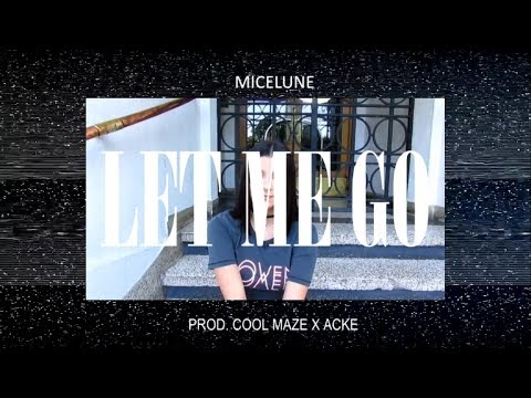Let me go - Micelune (Prod. Cool Maze x Acke)
