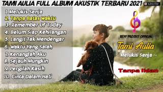 Download lagu Tami Aulia Full Album Terbaru 2021 - Melukis Senja - Tanpa Iklan ! mp3
