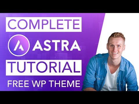 Complete Astra Theme Tutorial | Free Wordpress Theme