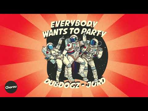 Dubdogz, JØRD - Everybody Wants To Party (Chorou)