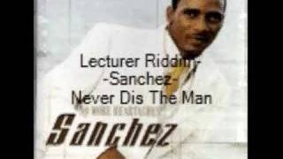 Sanchez- Nerver Dis The Man- No Woman No Cry Riddim