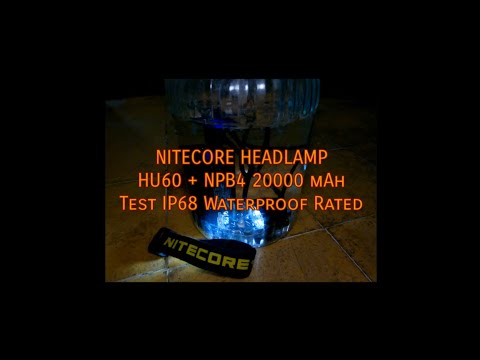 NITECORE HEADLAMP HU60 + NPB4 20000 MAH Test IP68 Waterproof Rated