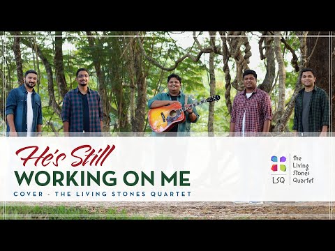 HE'S STILL WORKING ON ME | THE LIVING STONES QUARTET #thelsq