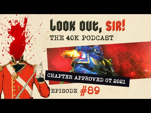 Look Out, Sir! 40k Podcast 089 - CA Grand Tournament 2021 and June's 40k Errata/FAQ
