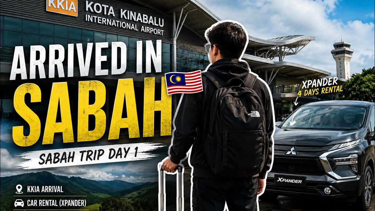 Sabah Trip Day 1 | Arrived at KKIA & First Drive in Sabah