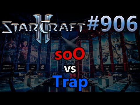StarCraft 2 - Replay-Cast #906 - soO (Z) vs Trap (P) - IEM Katowice Qualifier [Deutsch]