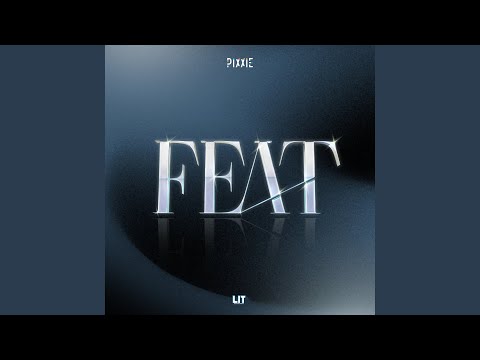 FEAT – PiXXiE