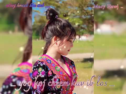 yog koj cheem kuv ib los - Macy Hawj _ nkauj hmoob kho siab