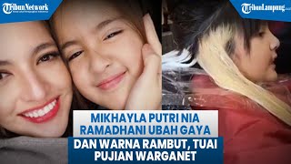 Download lagu Mikhayla Putri Nia Ramadhani Ubah Gaya dan Warna Rambut, Tuai Pujian Warganet mp3