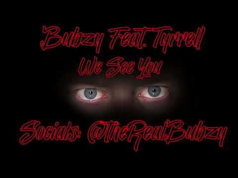 Bubzy - We See You Ft. Tyrrell