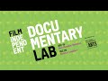 Documentary Lab Applications Are Open Film Independent