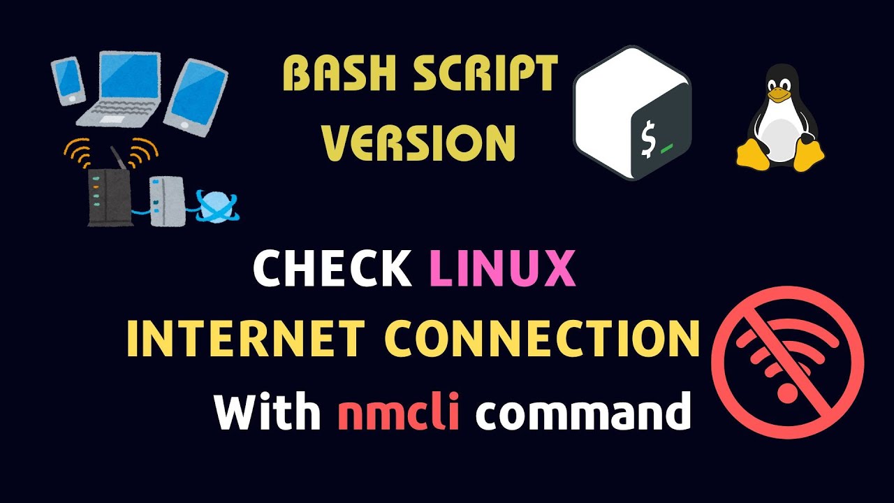 Bash Script : Check Internet Connection Status Using nmcli Command