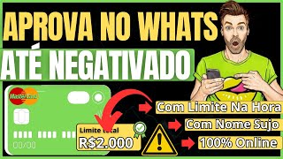 ✅CARTÃO DE CRÉDITO FÁCIL E RÁPIDO APROVA ATÉ NEGATIVADO COM LIMITE APROVADO NA HORA PELO WHATSAPP