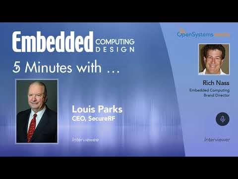 Five Minutes With?Louis Parks, CEO, SecureRF