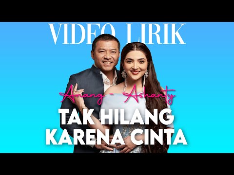 TAK HILANG KARNA CINTA - ANANG & ASHANTY  ( Video Lyrics )