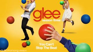 Glee - You Can&#39;t Stop The Beat - Episode Version [Short]