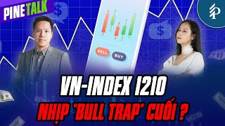 Nhận định thị trường: Vn-Index có “Bull Trap”? | Livestream Pinetalk – Tiêu điểm chứng khoán