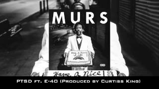 Murs ft. E-40 - PTSD (Prod by Curtiss King)