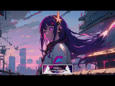 Franny J. - Feel Alive (feat. LONDON).