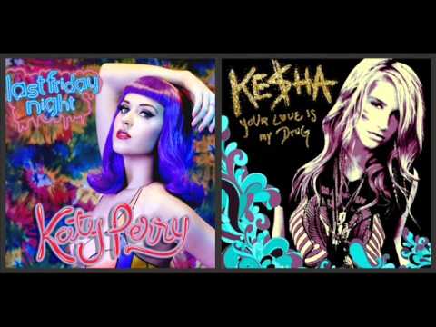 "Friday Night Is My Drug" - Katy Perry & Ke$ha